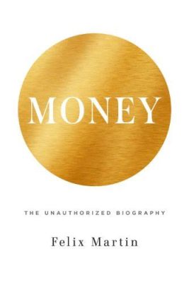  「Money: The Unauthorized Biography」 揭露金錢的秘密與歷史，探討經濟學的根源與未來